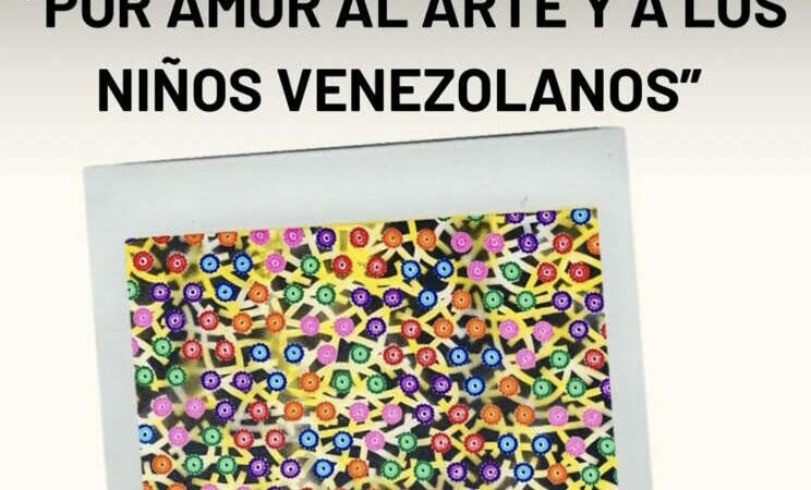 Subasta “Por Amor al Arte  y a los Niños Venezolanos”