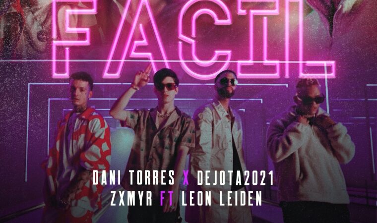 «Fácil»: La canción con la que Dani Torres, León Leiden, Zxmyr y Dejota fusionaron varios ritmos