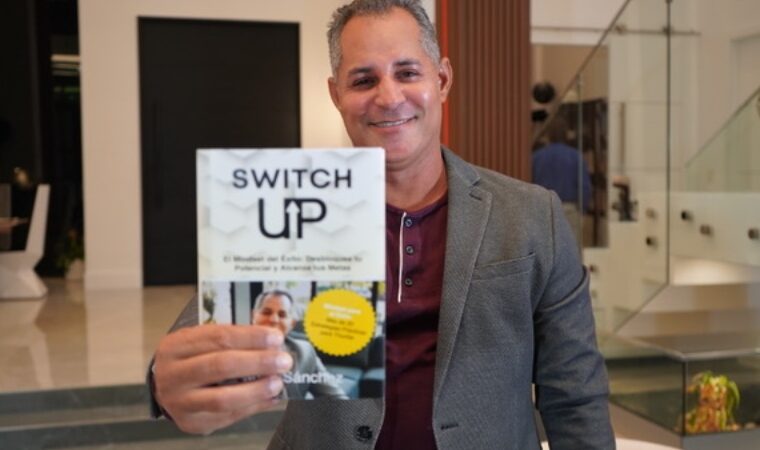 Con su libro «Switch Up», Juan Sánchez presenta estrategias prácticas para ser exitoso y próspero