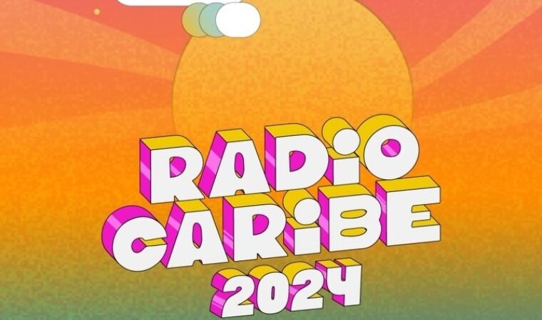 ¡Entérate! En Radio Caribe 2024 estos son los artistas que conforman el lineup