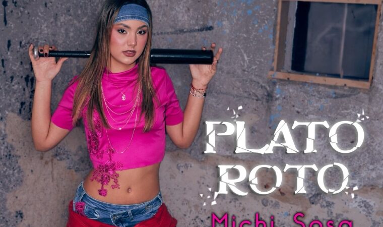Tras su «Camino a Somos Tú y Yo»: Michi Sosa lanza su sencillo “Plato Roto”